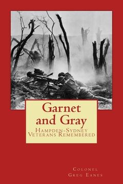 Garnet and Gray: Hampden-Sydney Veterans Remembered (en Inglés)
