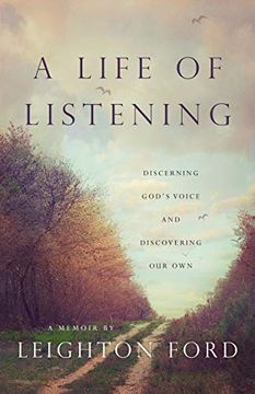 portada A Life of Listening: Discerning God's Voice and Discovering our own (en Inglés)