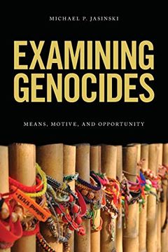 portada Examining Genocides: Means, Motive, and Opportunity 