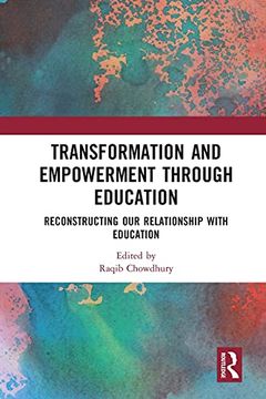 portada Transformation and Empowerment Through Education: Reconstructing our Relationship With Education (en Inglés)