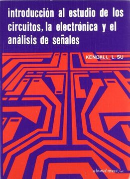 portada Introducción al Estudio de los Circuitos, la Electrónica y el Análisis de Señales (in Spanish)