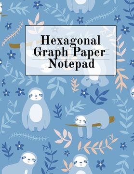 portada Hexagonal Graph Paper Notepad: Hexagon Notebook (.2 per side, small) - Draw, Doodle, Craft, Tilt, Quilt, Video Game & Mosaic Decoration Project Compo 