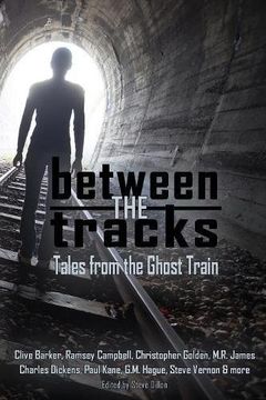 portada Between the Tracks: Tales from the Ghost Train ((6"x9"))