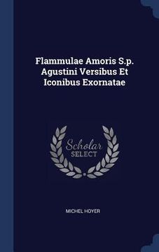 portada Flammulae Amoris S.p. Agustini Versibus Et Iconibus Exornatae