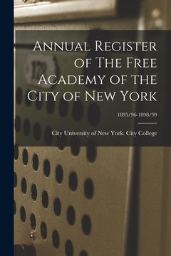 portada Annual Register of The Free Academy of the City of New York; 1895/96-1898/99