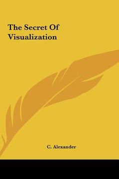 portada the secret of visualization the secret of visualization (en Inglés)