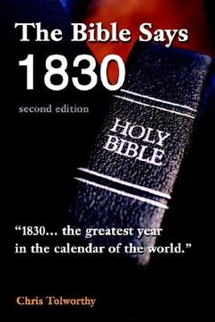 portada the bible says 1830: second edition (en Inglés)