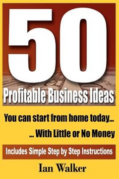 portada 50 profitable business ideas you can start from home today (en Inglés)