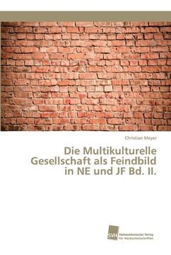 portada Die Multikulturelle Gesellschaft als Feindbild in NE und JF Bd. II (en Alemán)