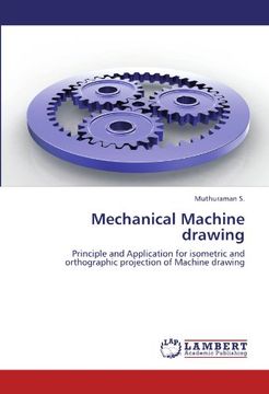 portada Mechanical Machine drawing: Principle and Application for isometric and orthographic projection of Machine drawing