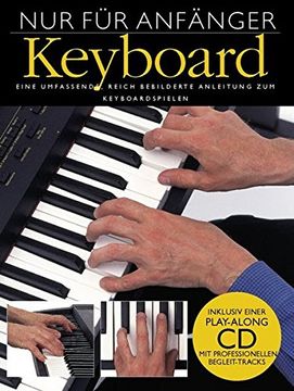 portada Nur für Anfänger - Keyboard: Eine Umfassende, Reich Bebilderte Anleitung zum Keyboardspielen (in German)