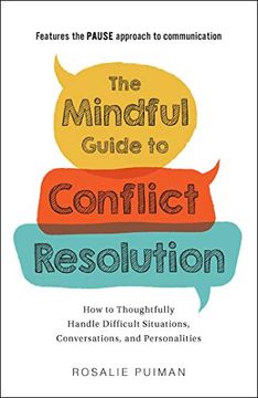 portada The Mindful Guide to Conflict Resolution: How to Thoughtfully Handle Difficult Situations, Conversations, and Personalities (en Inglés)