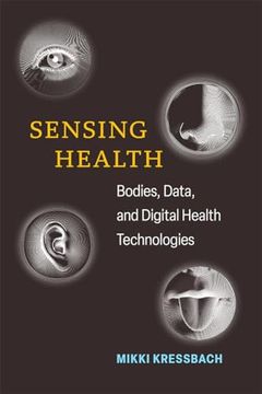 portada Sensing Health: Bodies, Data, and Digital Health Technologies (Digital Culture Books) (en Inglés)