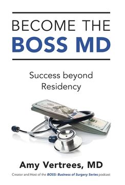 portada Become the BOSS MD: Success beyond Residency (en Inglés)