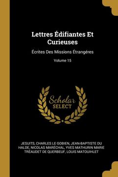 portada Lettres Édifiantes et Curieuses: Écrites des Missions Étrangéres; Volume 15 (en Francés)