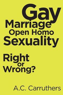 portada Gay Marriage-Open Homo Sexuality: Right or Wrong? (en Inglés)