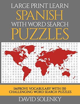 portada Large Print Learn Spanish With Word Search Puzzles: Learn Spanish Language Vocabulary With Challenging Easy to Read Word Find Puzzles (in English)