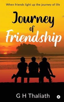 portada Journey Of Friendship: When friends light up the journey of life (en Inglés)