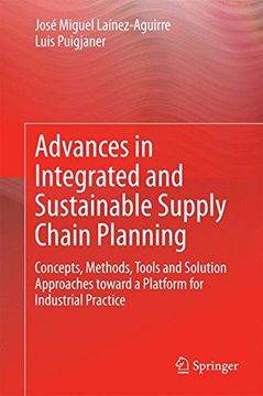 portada Advances in Integrated and Sustainable Supply Chain Planning: Concepts, Methods, Tools and Solution Approaches Toward a Platform for Industrial Practice (en Inglés)
