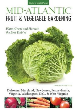 portada Mid-Atlantic Fruit & Vegetable Gardening: Plant, Grow, and Harvest the Best Edibles (en Inglés)