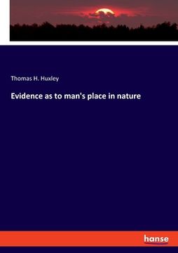 portada Evidence as to man's place in nature (en Inglés)