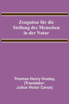 portada Zeugnisse für die Stellung des Menschen in der Natur (in German)
