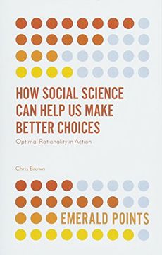 portada How Social Science can Help us Make Better Choices: Optimal Rationality in Action (Emerald Points) 