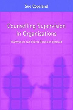 portada counselling supervision in organisations: professional and ethical dilemmas explored