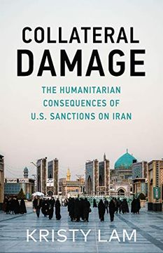 portada Collateral Damage: The Humanitarian Consequences of U. S. Sanctions on Iran (en Inglés)