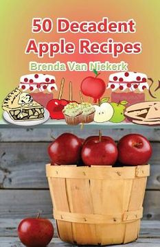 portada 50 Decadent Apple Recipes (en Inglés)
