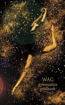 portada Gymnastics Goalbook (black and gold cover #6): Wag