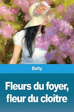 portada Fleurs du Foyer, Fleur du Cloître (en Francés)