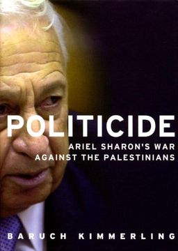 portada Politicide: The Real Legacy of Ariel Sharon (en Inglés)