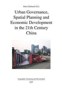 portada Urban Governance, Spatial Planning and Economic Development in the 21Th Century China: Volume 6 (Geographie: Forschung und Wissenschaft, Band 6)