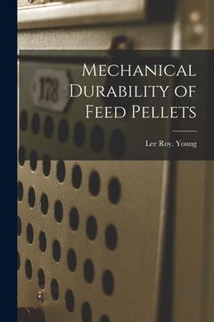 portada Mechanical Durability of Feed Pellets (en Inglés)