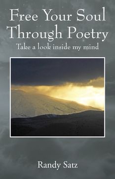 portada Free Your Soul Through Poetry: Take a look inside my mind (en Inglés)
