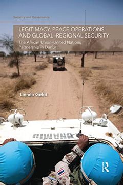 portada Legitimacy, Peace Operations and Global-Regional Security: The African Union-United Nations Partnership in Darfur