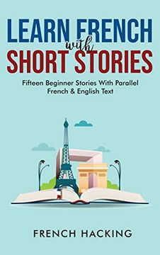 portada Learn French With Short Stories - Fifteen Beginner Stories With Parallel French and English Text 