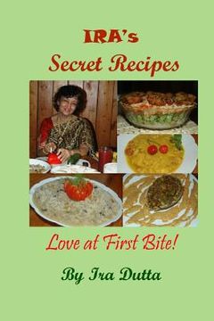 portada Ira's Secret Recipes: Love At First Bite (en Inglés)