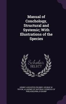 portada Manual of Conchology, Structural and Systemic; With Illustrations of the Species (en Inglés)