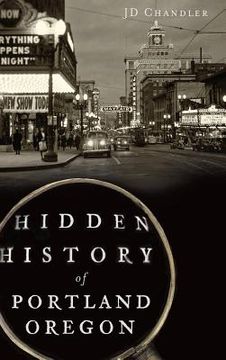 portada Hidden History of Portland, Oregon (en Inglés)