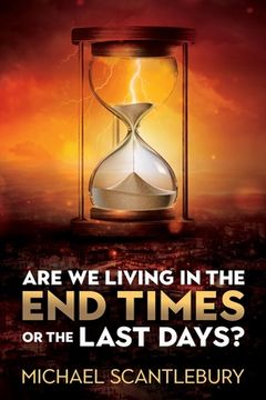 portada Are We Living in the End Times or Final Days? (en Inglés)