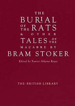 portada The Burial of the Rats: And Other Tales of the Macabre by Bram Stoker (British Library Hardback Classics) (en Inglés)