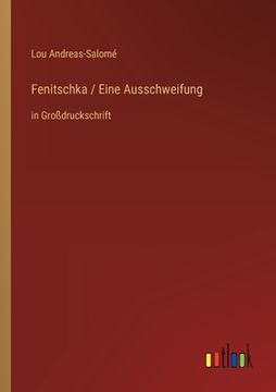 portada Fenitschka / Eine Ausschweifung: in Großdruckschrift (in German)