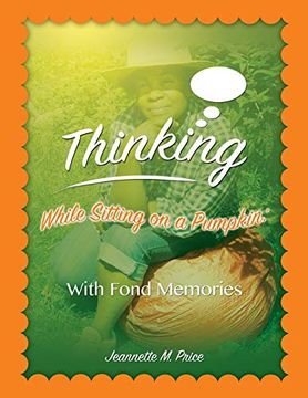 portada Thinking While Sitting on a Pumpkin: With Fond Momories (en Inglés)