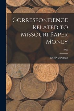 portada Correspondence Related to Missouri Paper Money; 1950