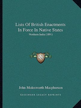 portada lists of british enactments in force in native states: northern india (1891) (en Inglés)