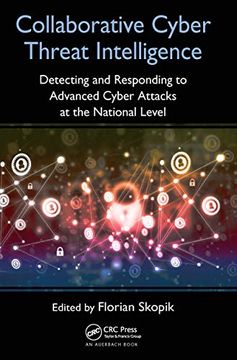 portada Collaborative Cyber Threat Intelligence: Detecting and Responding to Advanced Cyber Attacks at the National Level (en Inglés)