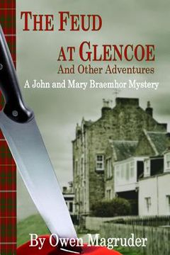 portada The Feud at Glencoe and Other Adventures: A John and Mary Braemhor Mystery (in English)