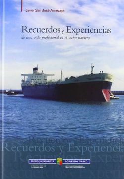portada Recuerdos y Experiencias de una Vida Profesional en Sector Naviero (Garraio eta Herrilan Saila) (in Spanish)